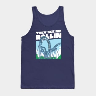 They See Me Rollin // Funny Rollercoaster Lover Tank Top